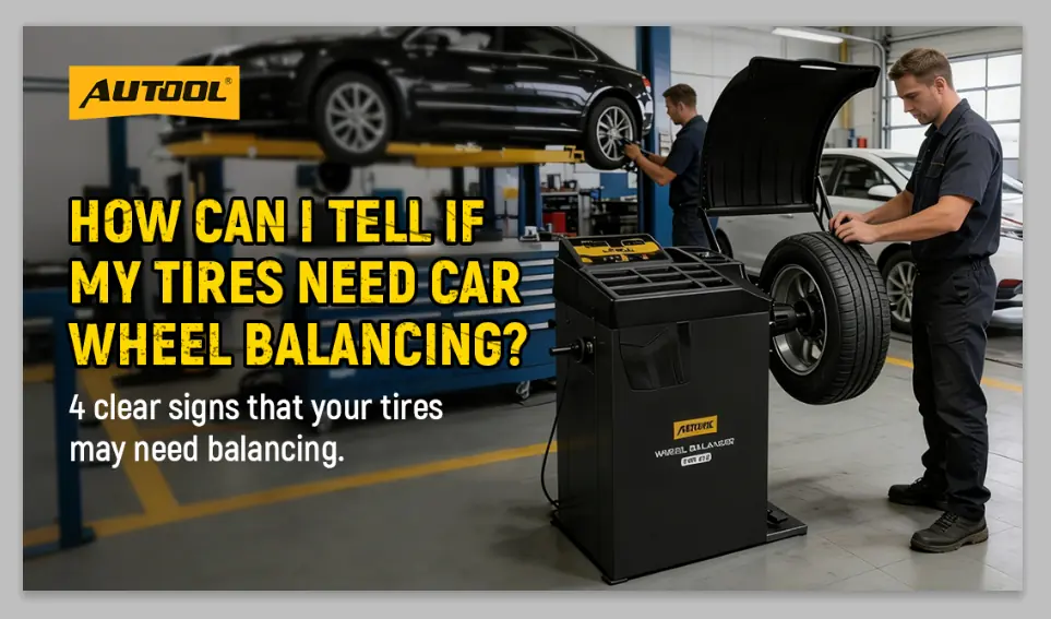 How Can I Tell If My Tires Need Car Wheel Balancing?